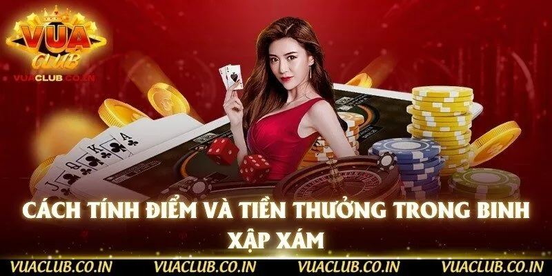 Cách tính điểm và tiền thưởng trong Binh Xập Xám