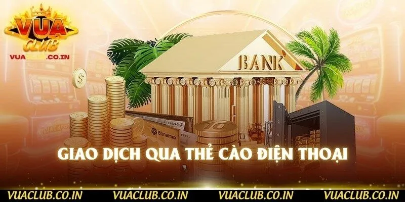 Giao dịch qua thẻ cào điện thoại 