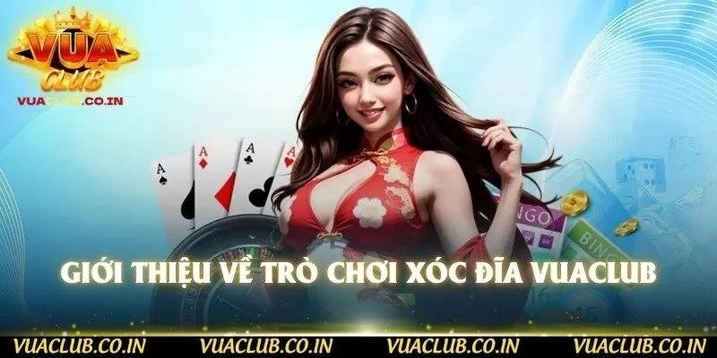 Giới thiệu về trò chơi xóc đĩa vuaclub