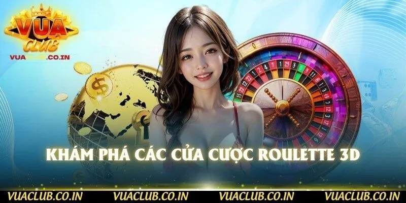 Khám phá các cửa cược Roulette 3D