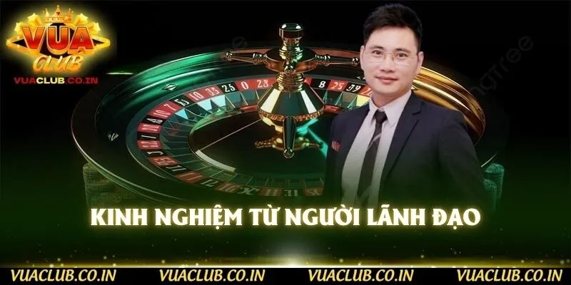 Kinh nghiệm từ người lãnh đạo 