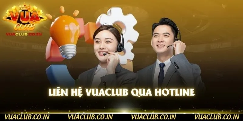 Liên hệ Vuaclub qua hotline 