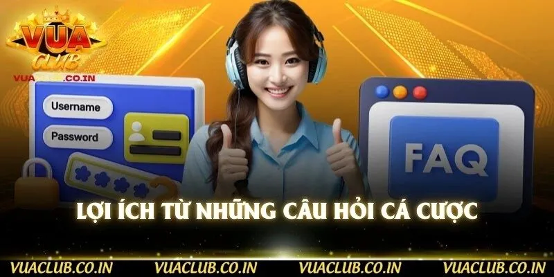 Lợi ích từ những câu hỏi cá cược 