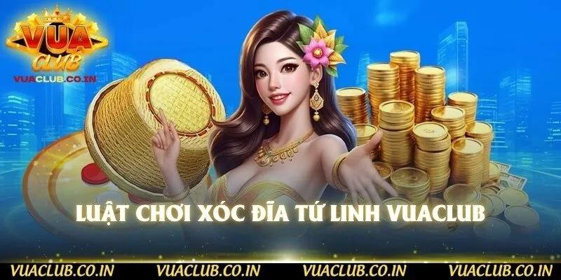 Luật chơi xóc đĩa tứ linh Vuaclub