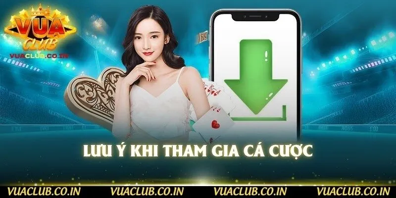 Lưu ý khi tham gia cá cược 