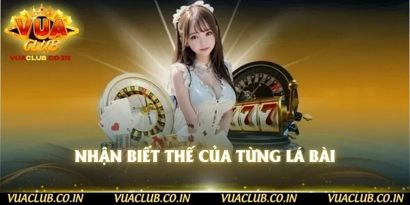 Nhận biết thế của từng lá bài
