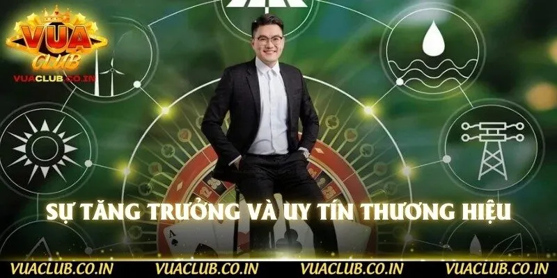 Sự tăng trưởng và uy tín thương hiệu