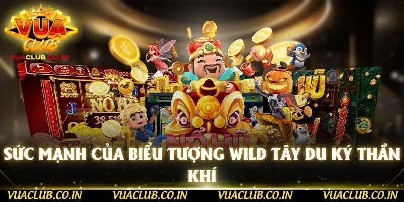 Sức mạnh của biểu tượng Wild Tây Du Ký Thần Khí