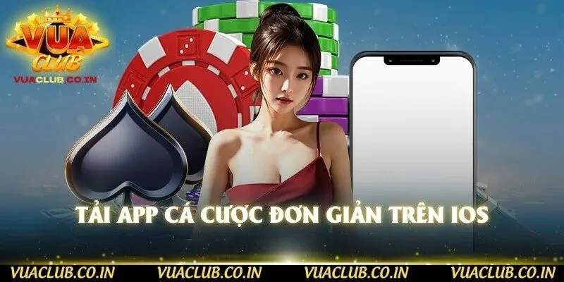 Tải app cá cược đơn giản trên IOS 