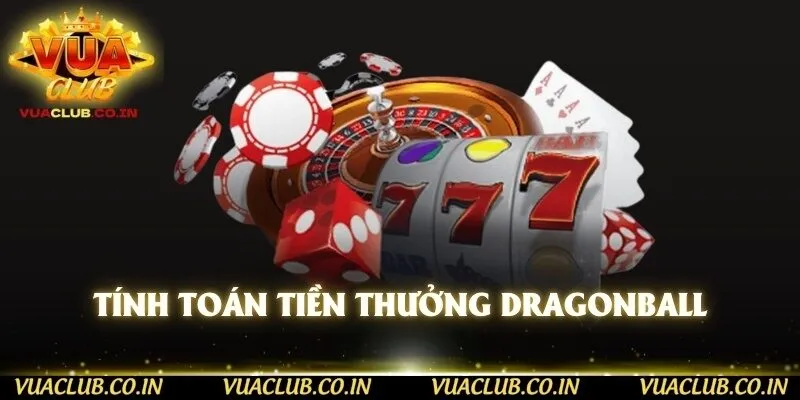 Tính toán tiền thưởng Dragonball