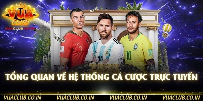 Tổng quan về hệ thống cá cược trực tuyến