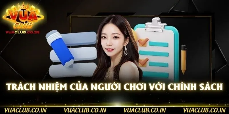 Trách nhiệm của người chơi với chính sách