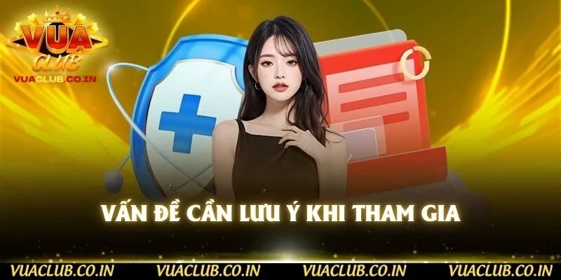 Vấn đề cần lưu ý khi tham gia